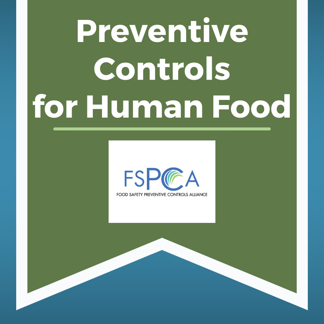 Preventative Controls for Human Food - Food Safety Training